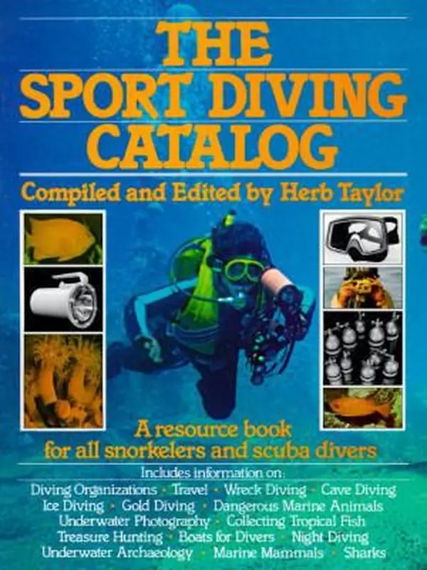 USED-The Sport Diving Catalog: A Resource Book for All Snorkelers and Scuba Divers by Herb Taylor (Paperback)