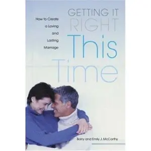 USED-Getting It Right This Time: How to Create a Loving and Lasting Marriage by McCarthy, Barry W. (Paperback)