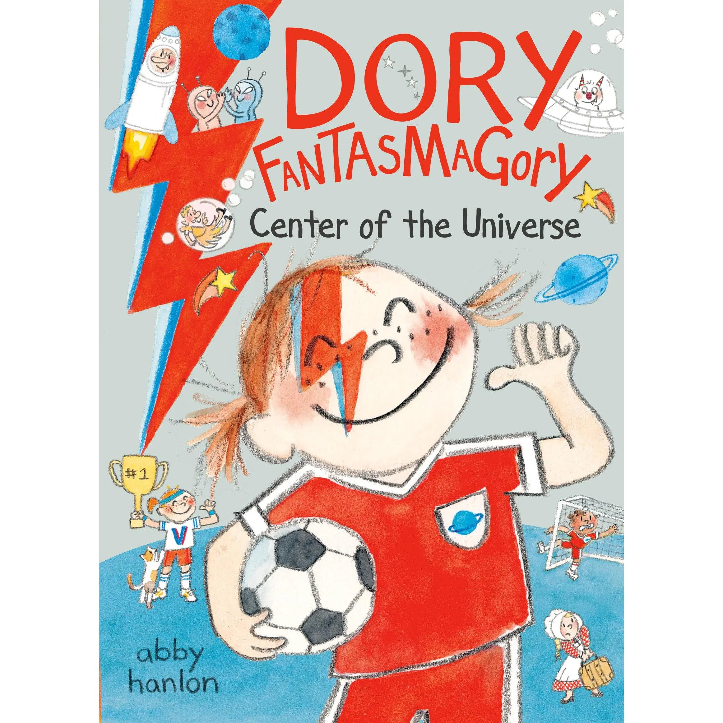 Dory Fantasmagory: Center of the Universe -- Abby Hanlon - Hardcover