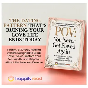 POV: You Never Get Played Again - A 30-Day Healing Journal for Women Tired of Toxic Dating Patterns - 2025 Edition
