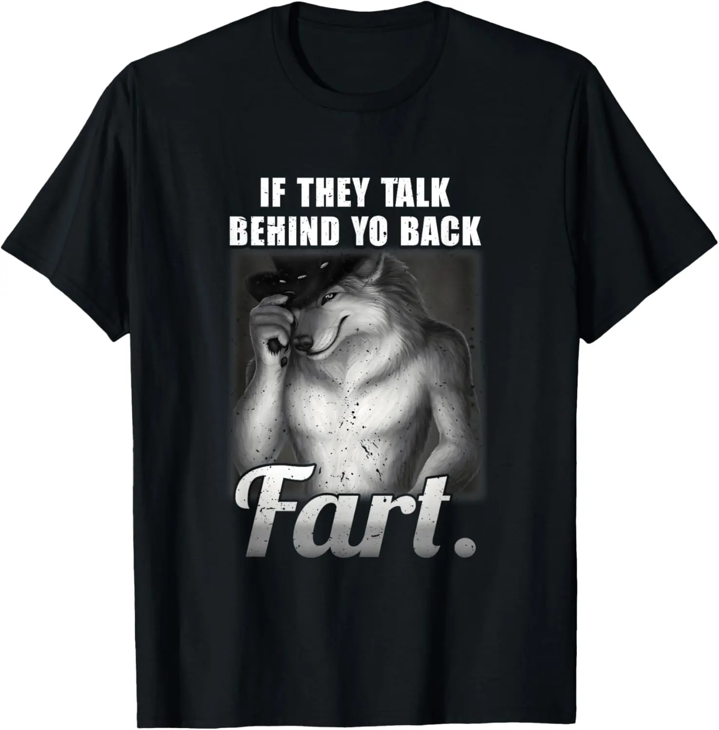 Unisex Casual Graphic T-Shirt in 100% Cotton, Shortsleeve Everyday Streetwear Top with Funny 'If They Talk Behind Your Back Fart' Slogan, Tshirt, Vintage