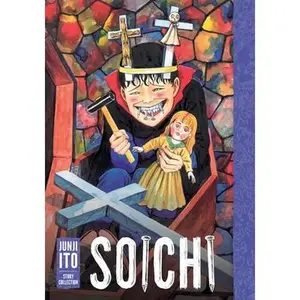 Soichi: Junji Ito Story Collection -- Junji Ito - Hardcover