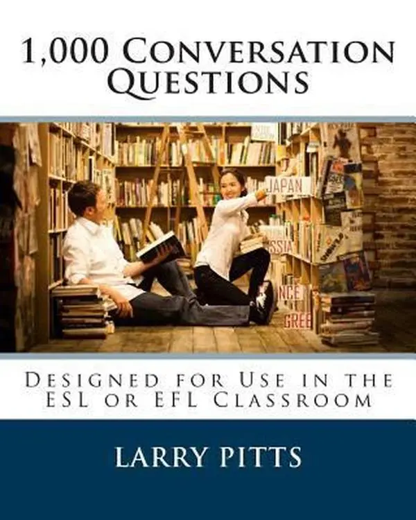 USED-1,000 Conversation Questions: Designed for Use in the ESL or EFL Classroom by Larry W Pitts (Paperback)