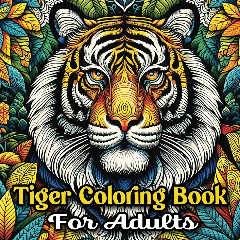 Tiger Coloring Book For Adults: Calming and Relaxing Mandala Patterns For Men and Women