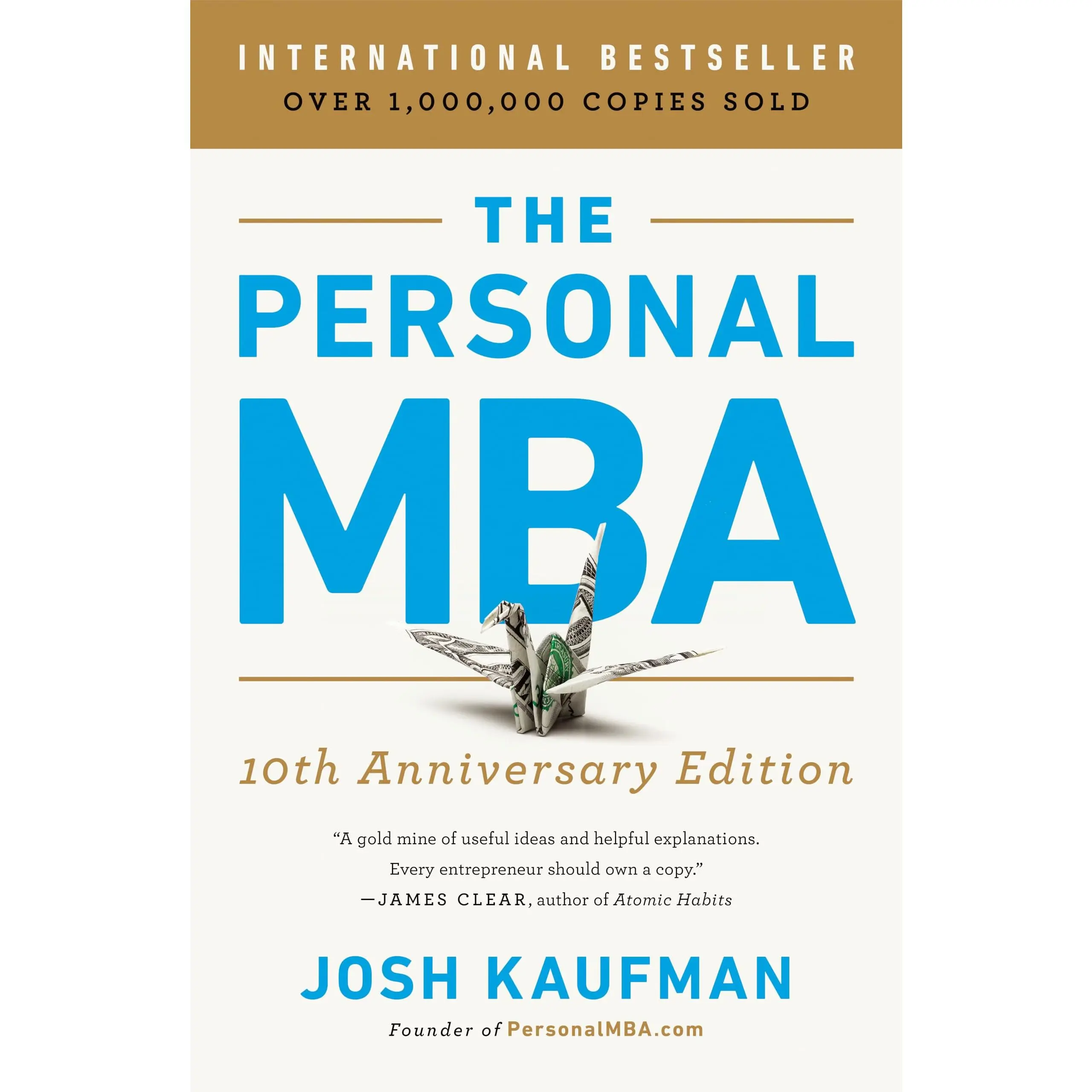 The Personal MBA 10th Anniversary Edition -- Josh Kaufman - Paperback