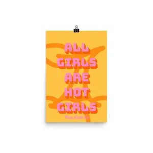 All Girls Are Hot Girls Poster