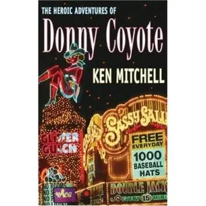USED-The Heroic Adventures of Donny Coyote by Ken Mitchell (Paperback)