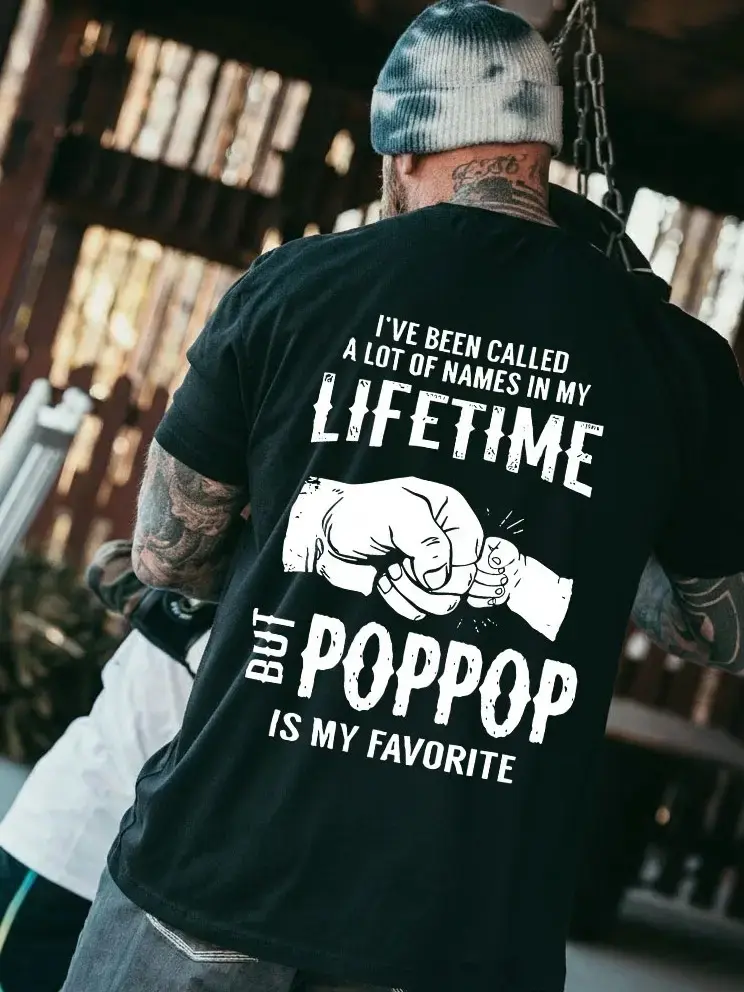 Father's Day - I've Been Called A Lot Of Names In My Lifetime But POP POP Is My Favorite Shirt, Top Menswear, Cotton Tee Shirt ,Men's Casual Crew Neck T-Shirt, Menswear, Tops,Gift for Husband, Unisex