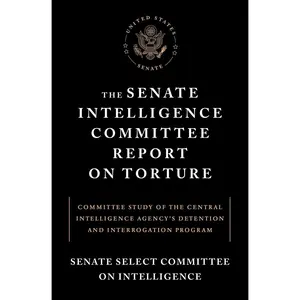 USED-The Senate Intelligence Committee Report on Torture: Committee Study of the Central Intelligence Agency's Detention and Interrogationprogram by Senate Select Committee on Intelligence (Paperback)