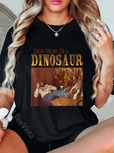 100% Cotton Cause You See I'm A Dinosaur T-Shirt