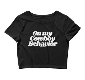 ON MY COWBOY BEHAVIOR CROP TEE