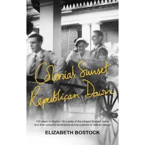 USED Book - Colonial Sunset, Republican Dawn by Elizabeth Bostock (Paperback) - english