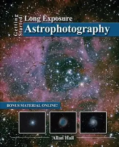 USED-Getting Started: Long Exposure Astrophotography by Hall, Allan (Paperback)