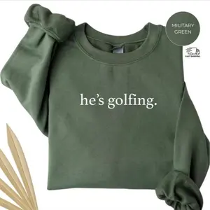 UrbanHalo - He's Golfing Sweatshirt, Golfing Season Sweater, Golfer Wife Crewneck, Golfing Mom, Golf Player for Mom, Golf Lover Pullover