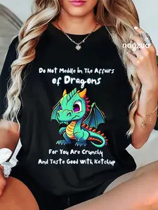 100% Cotton Do Not Meddle In The Affairs Of Dragons For You Are Crunchy T-Shirt