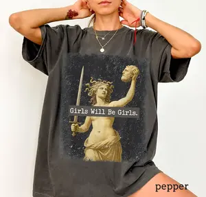 [Sale off up to 50%] Comfort Colors Girls Will Be Girls Shirt, Medusa with the Head of Perseus Tee,Feminist Shirt,Women's Empowerment Shirt,Feminism Gift for Her