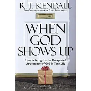 USED Book - When God Shows Up: How to Recognize the Unexpected Appearances of God in Your Life by Kendall, R. T. (Paperback) - english