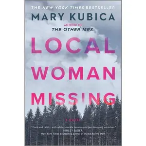 Local Woman Missing: A Novel of Domestic Suspense by Mary Kubica [Paperback Book]
