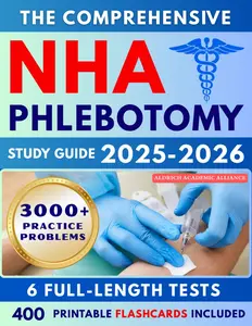 The Comprehensive NHA PHLEBOTOMY Study Guide: Master CPT Exam with 3000+ Practice Questions and Expert Insights