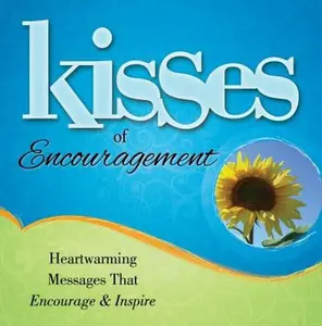 USED-Kisses of Encouragement: Heartwarming Messages that Encourage & Inspire by Howard Books (Hardcover)