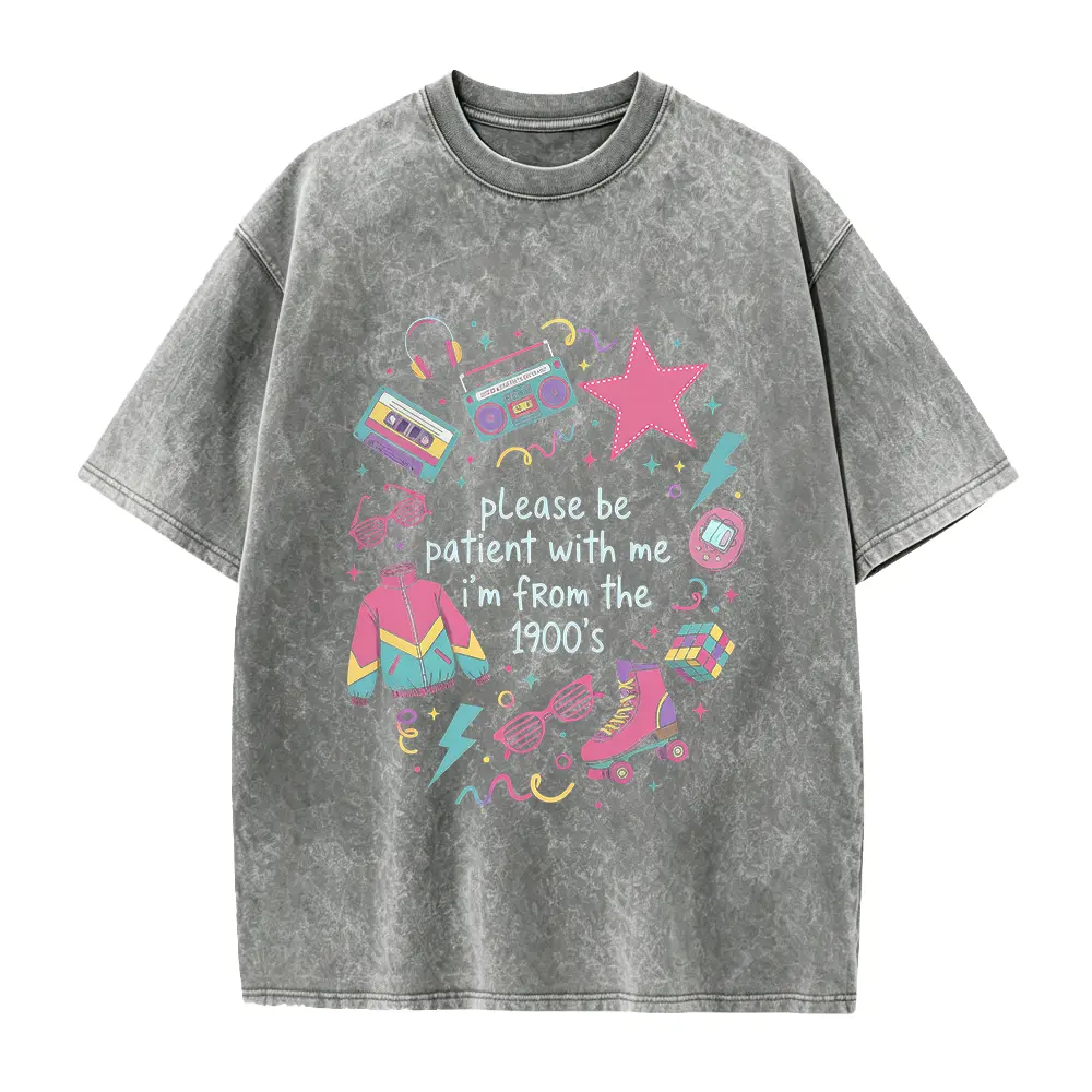 Funny 90s Shirt, Please Be Patient With Me I'm From 1900s Shirt, Funny Meme Shirt, 1900s Graphic Tee, Funny Gift For Friend