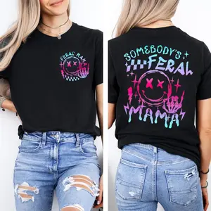 Feral Mama Funny Mom 2 Sides Shirt, Funny Mom T-shirt, Sassy Sarcastic Funny Motherhood Shirt, Trendy Mothers Day Gift,  Trendy Mom Summer Tee