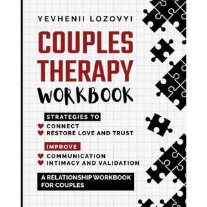 Couples Therapy Workbook: Strategies to Connect, Restore Love and Trust, Improve Communication Intimacy and Validation: A Relationship Workbook for Couples
