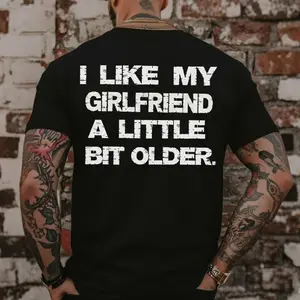 I Like My Girlfriend A Little Bit Older Shirt – Funny Adult Dating Humor T Shirt for Men