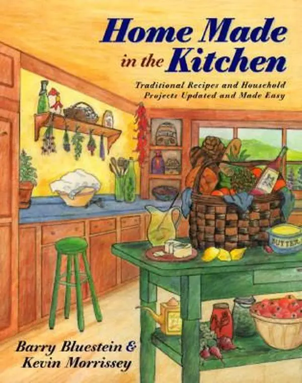 USED-Home Made in the Kitchen: Traditional Recipes and Household Projects... by Barry Bluestein (Hardcover)