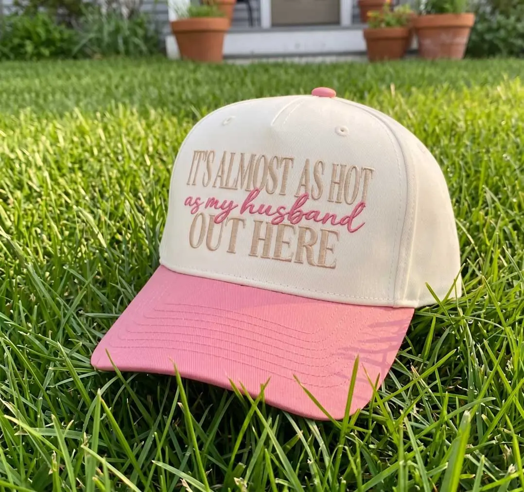 It's Almost As Hot As My Husband Out Here Embroidered Trucker Hat, Funny Wife Baseball Cap, Cute Country Cowgirl Gift, Adjustable Two Tone Hat