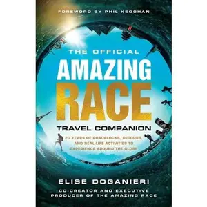 USED-The Official Amazing Race Travel Companion: More Than 20 Years of Roadblocks, Detours, and Real-Life Activities to Experience Around the Globe by Doganieri, Elise (Paperback)