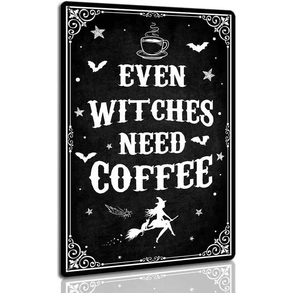 Funny Black Gothic Metal Sign, "Even Witches Need Coffee" Decor for Coffee Bar & Gothic Kitchen, 8x12 in Halloween Decoration & Gift Accessory