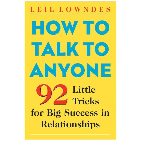 How to Talk to Anyone: 92 Little Tricks for Big Success Workbook - Career & Self-Help Book for Humanities & Social Sciences Enthusiasts