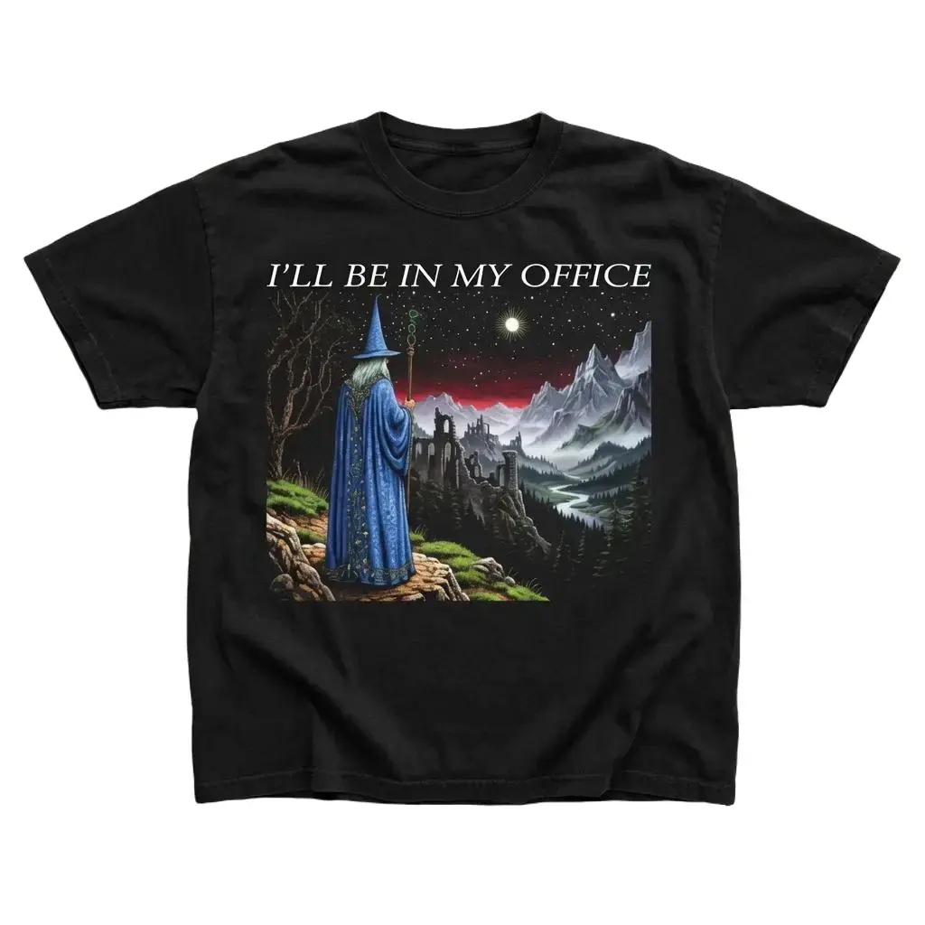 I'll Be In My Office Wizard Graphic T-Shirt, Funny Fantasy Meme Tee, Vintage Renaissance Faire Shirt, Magical Humor Top, Y2K Geek Streetwear, Unisex Gift