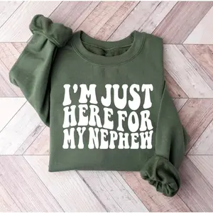 Im Just Here For My Nephew Sweatshirt, Nephew Shirt, Gift For Aunt Sweatshirt, New Future Aunt Apparel, Gift Aunt,Cute Aunt Gift From Nephew 4