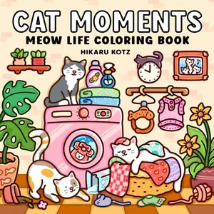 Cat Moments: Meow Life Coloring Book for Adults and Teens