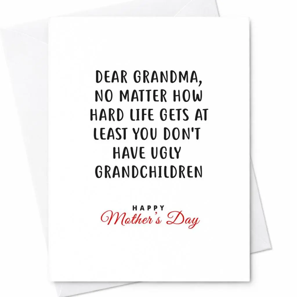 Dear Grandma You Dont Have Ugly Grandchildren