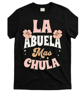 La Abuela Mas Chula T-Shirt, Spanish Grandma Graphic Tee, Retro Latina Abuela Gift for Women, 100% Cotton