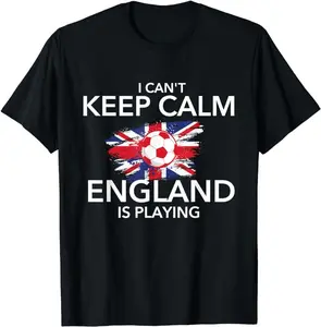 England Shirts, I Can't Keep Calm England Is Playing - Football Soccer Lover T-Shirt Cotton Fashion Casual Classic