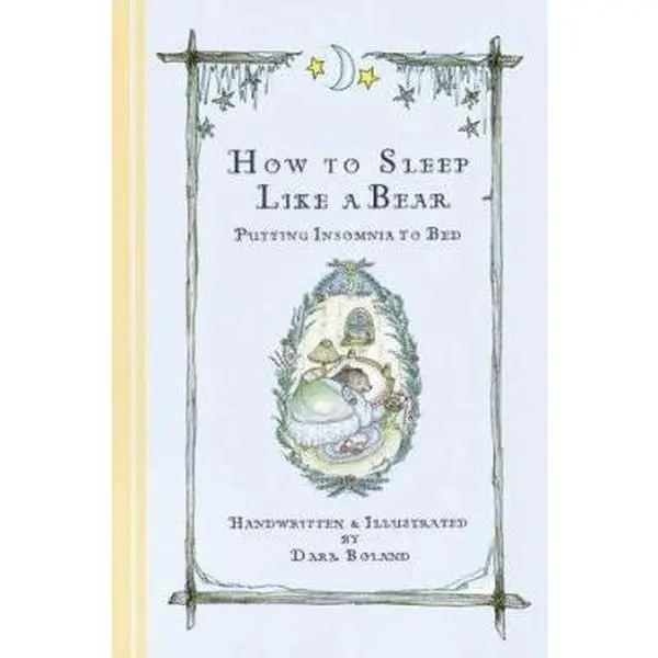 USED Book - How to Sleep Like a Bear: Putting Insomnia to Bed by Dara Boland (Paperback) - english