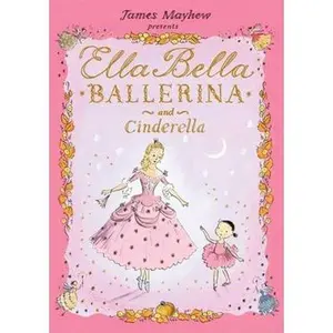 USED-Ella Bella Ballerina and Cinderella by Mayhew, James (Hardcover)