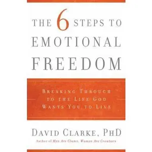 USED-Six Steps To Emotional Freedom by David Clarke (Paperback)