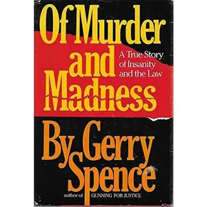 USED-Of Murder and Madness: A True Story of Insanity and the Law by Gerry Spence (Hardcover)