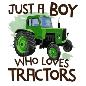 Just A Boy Who Loves Tractors Direct To Film Print, DTF Print, Ready To Press Print For T-Shirts