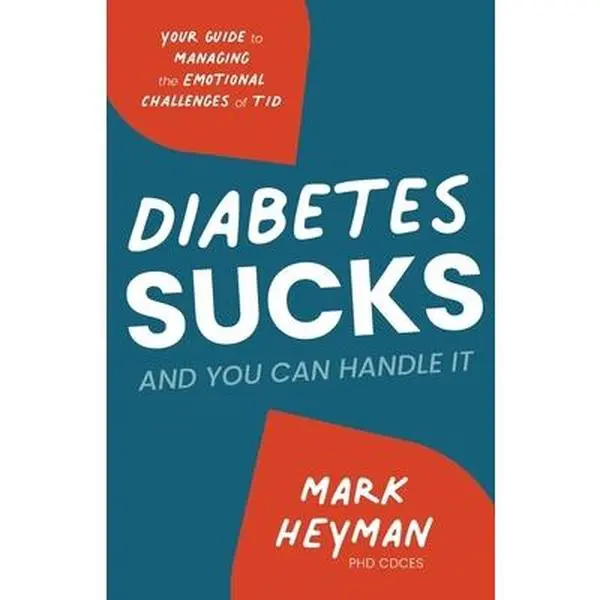 USED-Diabetes Sucks AND You Can Handle It: Your Guide to Managing the Emotional Challenges of T1D by Heyman, Cdces Mark (Paperback)