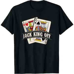 Jack King Off Poker Card Player Casino Gambler Gambling T Shirt