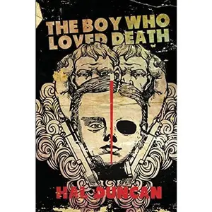 USED-The Boy Who Loved Death by Duncan, Hal (Paperback)