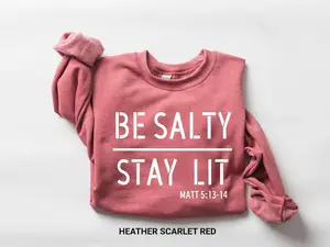 Be Salty Stay Lit Christian Sweatshirt, Salty Sweatshirt, Cute Faith Sweatshirt, Religious Gift, Christian Sweatshirt, Trendy Christian Shirts For Womens