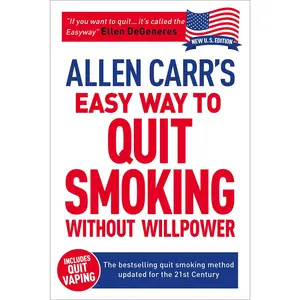 Allen Carr's Easy Way to Quit Smoking Without Willpower - Includes Quit Vaping: The Best-Selling Quit Smoking Method Updated for the 21st Century -- Allen Carr - Paperback