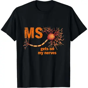 MS Get On My Nerves Multiple Sclerosis Awareness Men Women T-Shirt